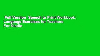 Full Version  Speech to Print Workbook: Language Exercises for Teachers  For Kindle