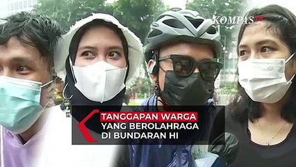 Pendapat Sejumlah Warga yang Masih Memilih untuk Berolahraga di Bundaran HI