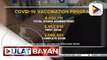 8-M COVID-19 vaccines, naiturok na sa Pilipinas; 2-M indibidwal, nakakumpleto na ng dalawang doses ng bakuna