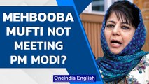 Mehbooba Mufti likely to skip meeting with PM Modi; Farooq Abdullah may go instead | Oneindia News