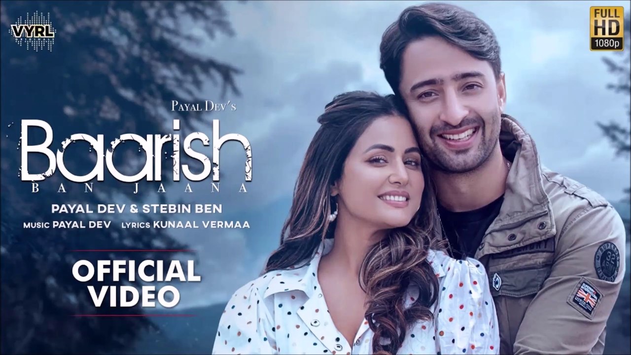 Baarish Ban Jaana (Official Video) Payal Dev, Stebin Ben | Hina Khan, Shaheer Sheikh | Kunaal Vermaa