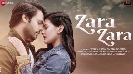 Zara Zara | Stebin Ben & Amyra Dastur | Piyush Shankar | Abhendra K Upadhyay