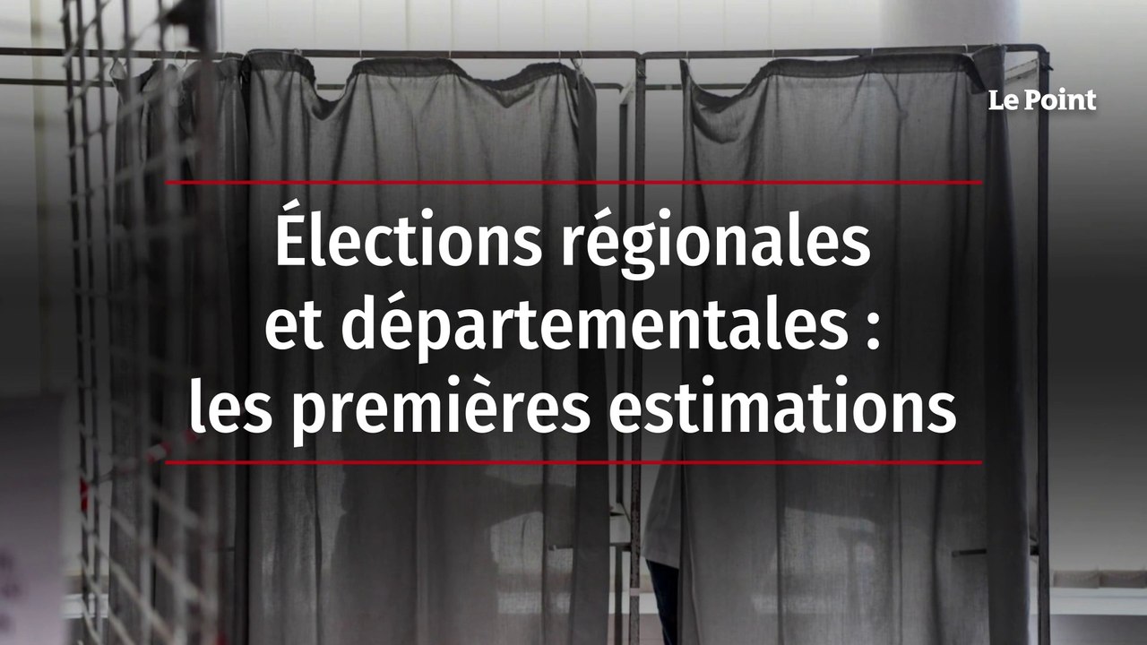 Élections régionales et départementales : les premières estimations