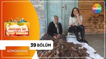 Sevcan'la Lezzet Yolunda 39. Bölüm | Gümüşhane