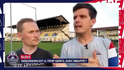 Griezmann est-il trop gentil avec Mbappé ?