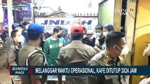 Langgar Operasional Jam Malam, Kafe Ditutup 3x24 Jam