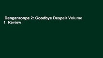 Danganronpa 2: Goodbye Despair Volume 1  Review