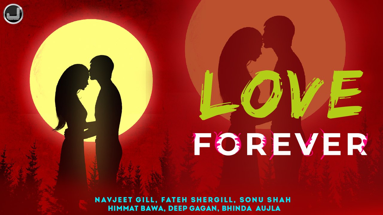 Love Forever | Navjeet Gill | Fateh Shergill | Bhinda Aujla | Sonu Shah | Deep Gagan | Japas Music