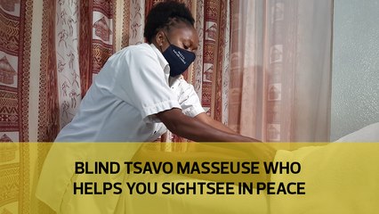 Blind Tsavo masseuse who helps you sightsee in peace