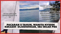 Pacaran 5 Tahun, Wanita Nyesek Tahu Kekasih Telah Dijodohkan, Ibu Incar Menantu PNS