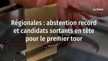 Régionales :  abstention record et candidats sortants en tête pour le premier tour