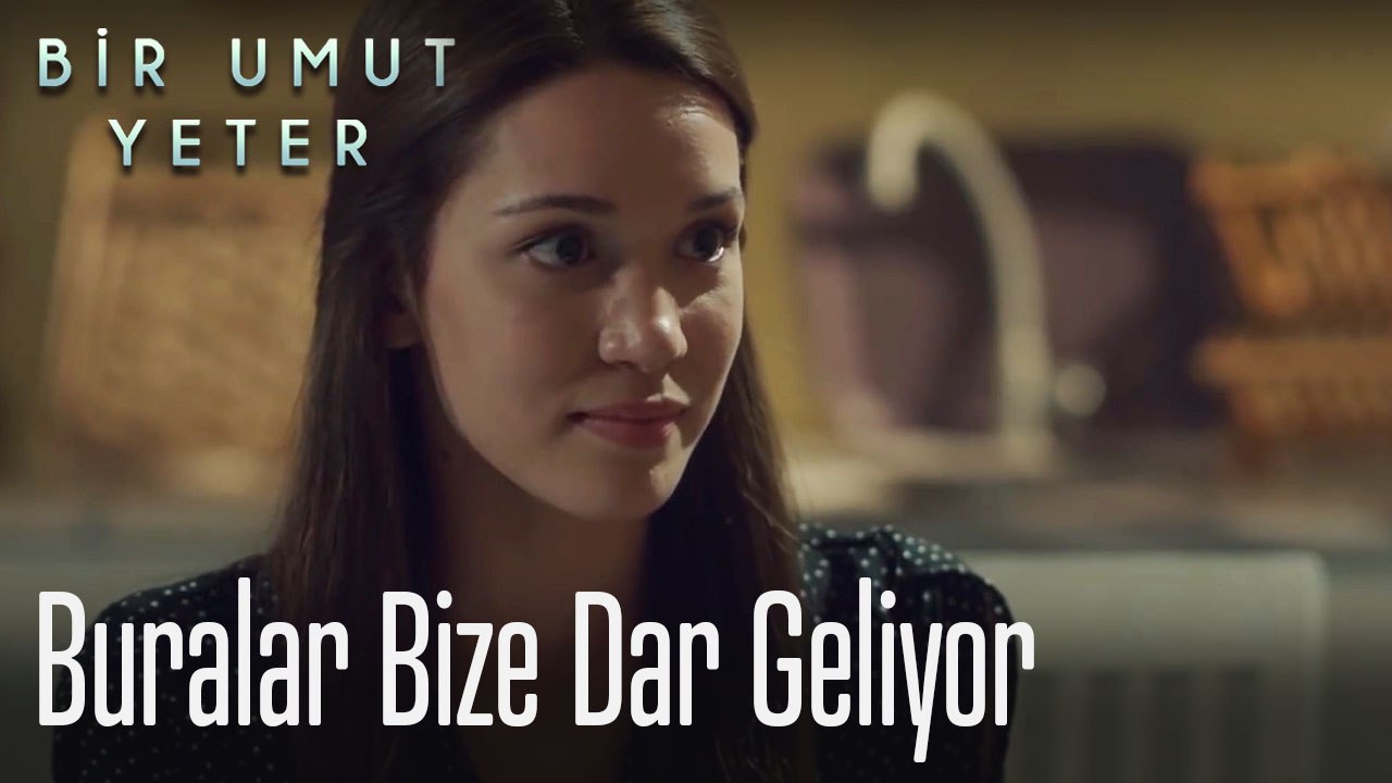 Buralar bize dar geliyor