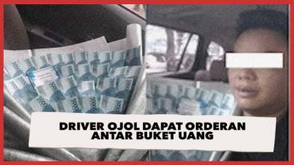 Viral Driver Ojol Dapat Orderan Antar Buket Uang, 'Jumlahnya Menggoda Iman'