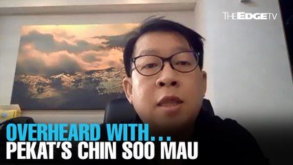 OVERHEARD WITH… Pekat's Chin Soo Mau | The Edge Markets