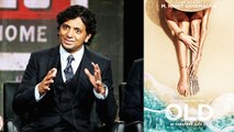 M. Night Shyamalan On Upcoming Film Old: No One Has Ever Seen Anything Like It