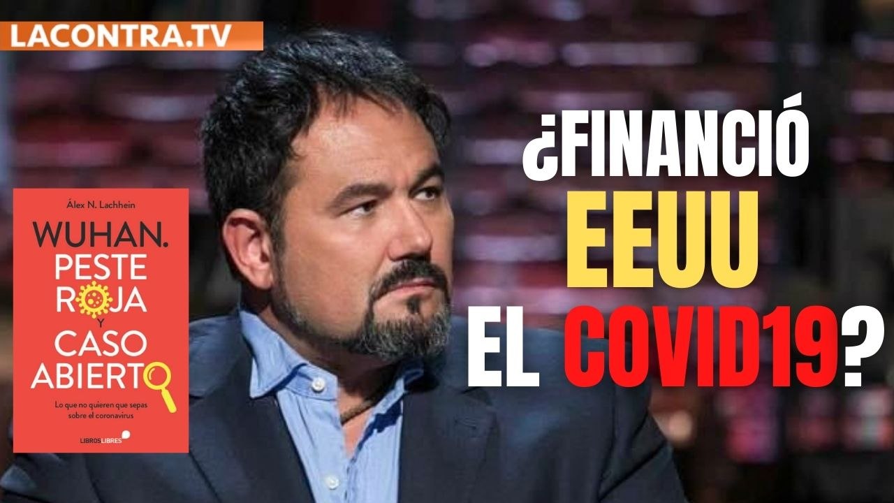 Lachhein acusa a EEUU de financiar la investigación del COVID 19 en Wuhan