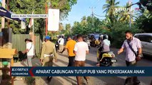 Aparat Gabungan Tutup Pub Yang Mempekerjakan Anak di Bawah Umur