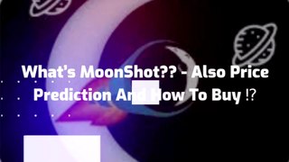 What’s MoonShot?? - Also Altcoin Price Prediction And How To Buy ⁉️