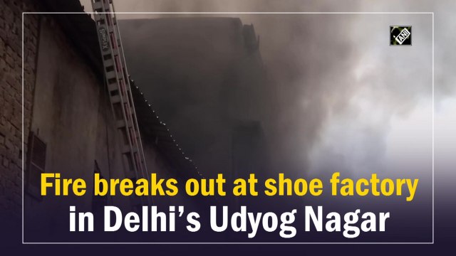 Fire breaks out at shoe factory in Delhi’s Udyog Nagar