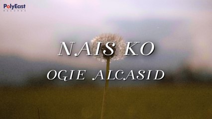 Ogie Alcasid - Nais Ko (Official Lyric Video)