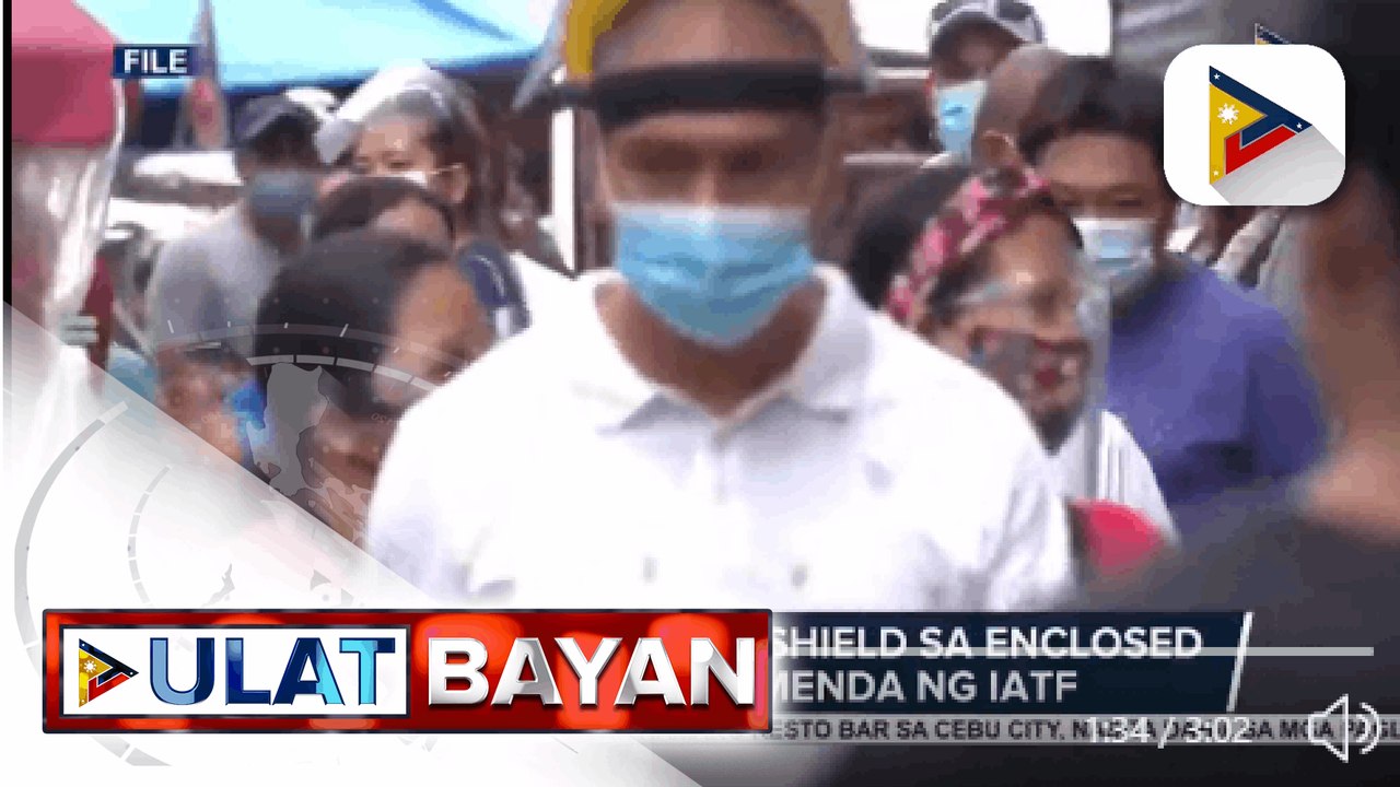 Pagsususot ng face shield sa enclosed areas, inirekomenda ng IATF; Mas maikling quarantine period sa fully vaccinated int’l inbound travelers, ipatutupad bukas