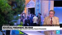 Nouveau président en Iran : Ebrahim Raïssi dévoile ses projets de politique étrangère