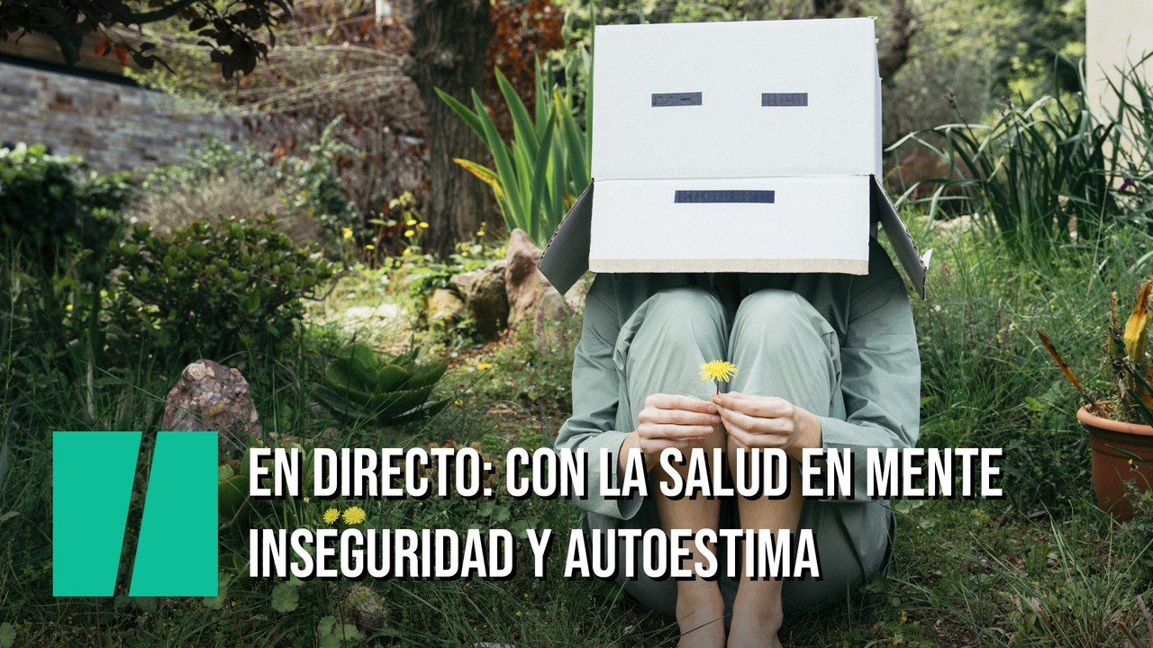 EN DIRECTO: Con la salud en mente, inseguridad y autoestima