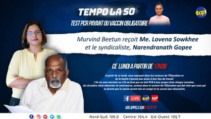 Tempo la So : Test PCR payant ou vaccin obligatoire : Murvind Beetun reçoit Lovena Sowkhee et Narendranath Gopee.