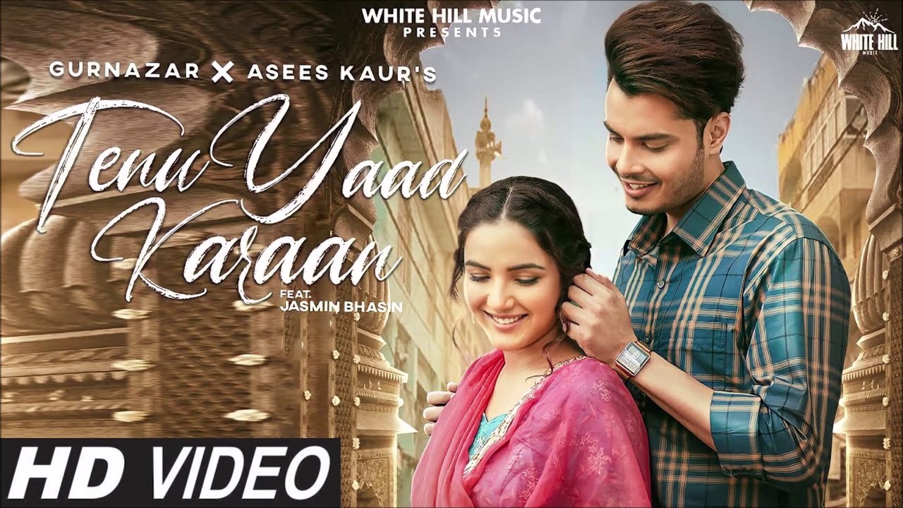 TENU YAAD KARAAN : Gurnazar Ft. Jasmin Bhasin | Asees Kaur | New Punjabi Songs 2021