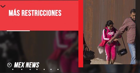 EEUU AMPLÍA RESTRICCIONES EN FRONTERA CON MÉX