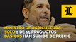 Ministro de Agricultura dice solo cinco de 15 productos básicos han subido de precio