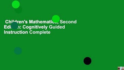 Children's Mathematics, Second Edition: Cognitively Guided Instruction Complete