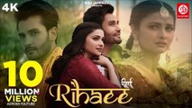Rihaee (Official Video) Yasser Desai | Prachi Desai | Rohit K | Navjit Buttar