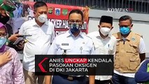Anies Baswedan Ungkap Kendala Pasokan Oksigen di DKI Jakarta