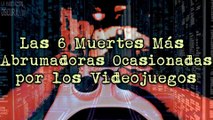 Las 6 Muertes Más Abrumadoras Ocasionadas Por los Videojuegos