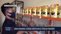 Usaha Bawang Goreng Bertahan Di Tengah Pandemi