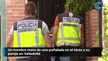 Un hombre mata de una puñalada en el tórax a su pareja en Valladolid