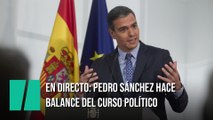 EN DIRECTO: Pedro Sánchez hace balance del curso político