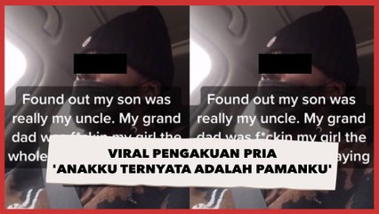 Viral Video Pengakuan Pria 'Anakku Ternyata Adalah Pamanku', Begini Ceritanya