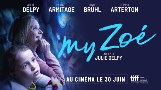 MY ZOÉ - Bande annonce officielle - Au cinéma le 30 juin