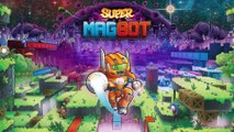 Super Magbot - Bande-annonce de lancement