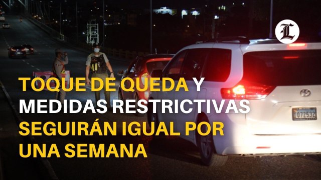 Toque de queda y medidas restrictivas seguirán igual por una semana