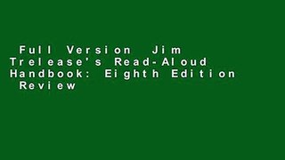 Full Version  Jim Trelease's Read-Aloud Handbook: Eighth Edition  Review