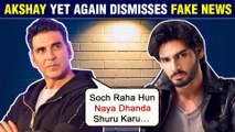 Akshay Kumar’s SHOCKING Reaction To Rumors Of Working With Ahaan Shetty | Strongly Condemns Fake News