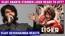 Vijay Devarakonda’s SHOCKING Reaction On Liger To Be Released On OTT