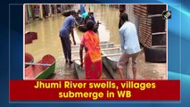Jhumi River swells, villages submerge in West Bengal