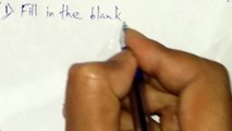Fill in the blanks...... Practice