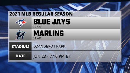 Blue Jays @ Marlins Game Preview for JUN 23 -  7:10 PM ET