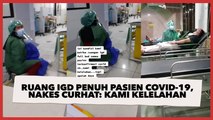 Ruang IGD Penuh Pasien Covid-19, Nakes Curhat Kami Kelelahan