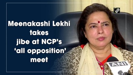 BJP MP Meenakshi Lekhi takes a jibe at NCP’s ‘all opposition’ meet